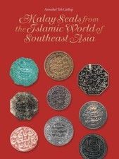 Malay Seals from the Islamic World of Southeast Asia : Content, Form, Context...