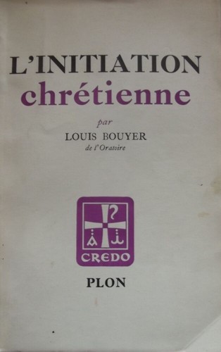 Initiation chrétienne - l'initiation,