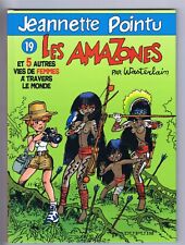 JEANNETTE POINTU  n°19 LES AMAZONES   WASTERLAIN  DUPUIS  EO  Parfait état
