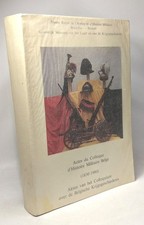 Actes du Colloque d'Histoire Militaire Belge 1830 - 1980 - Musée Royal de