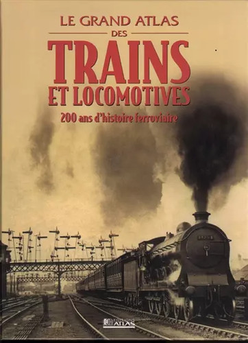Grand atlas des trains - atlas,