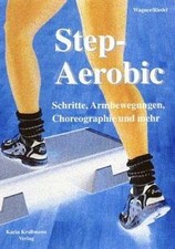 Step-Aerobic. Schritte, Armbewegungen, Choreographie und m... | Livre | état bon