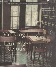 Van Gogh à l'auberge Ravoux - Recettes de Christophe Bony - Leema