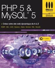 PHP 5 & MySQL 5 : Créez votre site web dynamique de A à Z, François-Xavier B