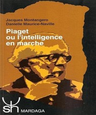 PIAGET OU L'INTELLIGENCE EN MARCHE 201 - MONTANGERO