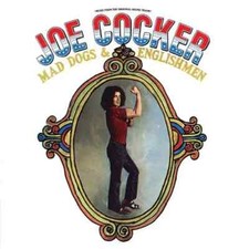 Joe Cocker Mad Dogs &
