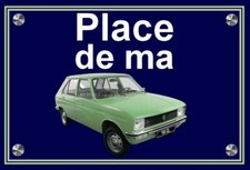 plaque " PLACE DE MA PEUGEOT