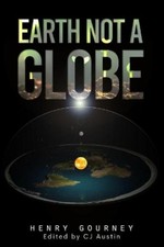Henry Gouney Earth Not A Globe