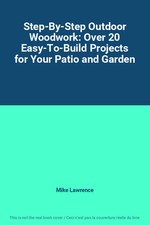 Step-By-Step Outdoor Woodwork