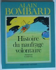 ALAIN BOMBARD / SAMIVEL – HISTOIRE DU NAUFRAGÉ VOLONTAIRE - 1979