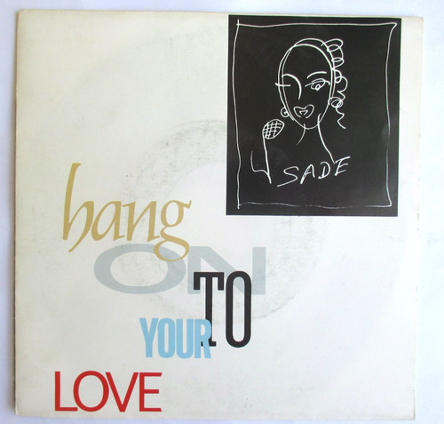 Sade hang on to - sade,