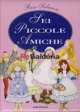 Sei piccole amiche Dami Editore Selarose Rose Narrativa per ragazzi 
