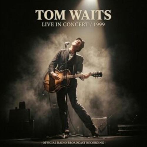 Tom waits live in concert - tom,