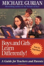 Boys and Girls Learn Differently!: A Guide for Teachers and Pare