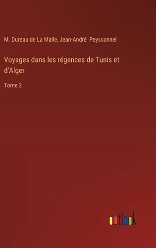 Voyages dans les rgences - , de