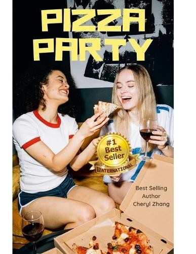 Cheryl zhang pizza party - cheryl,