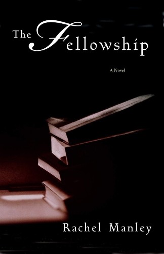 Rachel manley the fellowship - rachel,