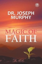 Joseph Murphy The Magic Of Faith (Poche)