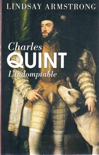 Charles quint indomptable - charles, l'indomptable