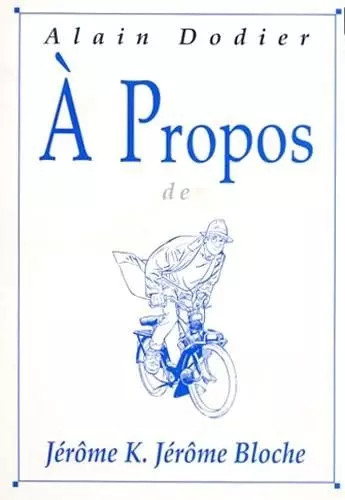 Propos jérôme k - propos, de
