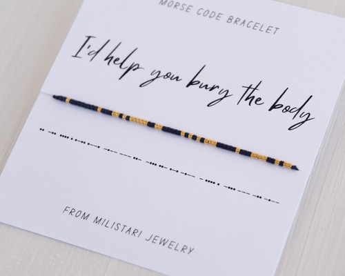 Help you bury the body - you,
