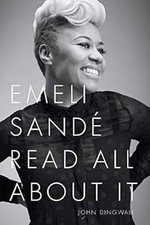 Emeli Sande: Read All About it, John Dingwall, Used; Good Book