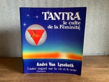 Tantra Le culte de la féminité André Van Lysebeth l'autre regard sur la vie sexe