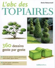 L'abc des topiaires, Denis Retournard et  Joël Bordier