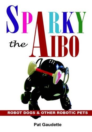 Pat gaudette sparky - sparky, aibo