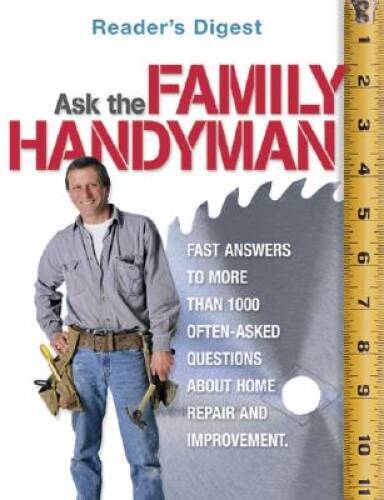 Ask the family handyman - handyman,