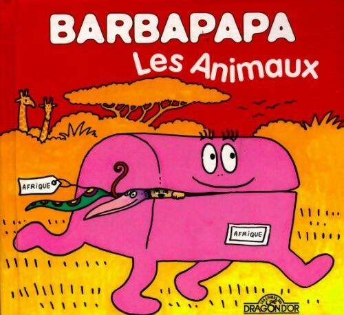 Barbapapa les animaux - les,