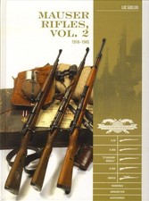 Mauser Rifles, Vol. 2: 1918-1945 : G. 98, K. 98b, Standard-Modell, K. 98k, ...