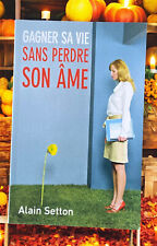 Gagner sa vie sans perdre son âme par Alain Setton (2007)