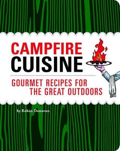 Campfire cuisine gourmet - campfire, cuisine: