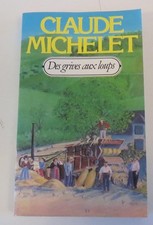 Des grives aux loups: Tome 1 - Michelet, Claude