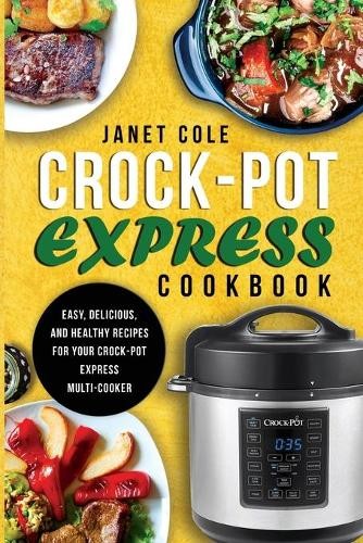 Janet cole crock pot - crock-pot, express