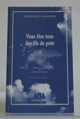 Vous êtes tous - , des