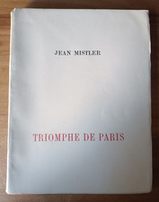 Jean Mistler TRIOMPHE DE PARIS A la Porte d'Aude ex numéroté Lafuma - 47