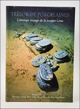 TRÉSORS de PORCELAINES. L'étrange Voyage de la Jonque LENA - 2002