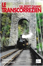 TRAINS CHEMINS DE FER LE TRANSCORREZIEN G. GANNE 1997 CORRÈZE TULLE BRIVE TACOT