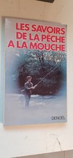 Les savoirs de la  pêche à la mouche Burnand 131 p 1979 Bon état pêcheur truite