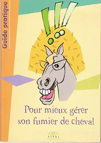 Pour mieux gérer son - , fumier