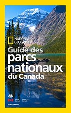 NATIONAL GEOGRAPHIC GUIDE DES PARCS NATIONAUX DU CANADA By Alan Latourelle *VG+*