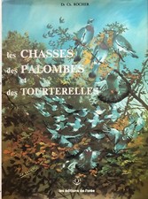 Les Chasses Des Palombes Et Des Tourterelles , Ch. Rocher