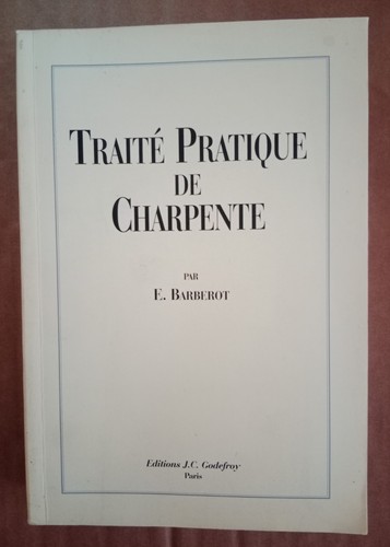 Traité pratique charpente - pratique,