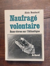 Naufragé Volontaire - Alain Bombard