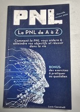 La PNL de A à Z: Comment la PNL vous aidera à atteindre vos objectifs