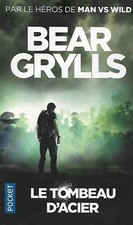 "Le tombeau d'acier" Bear Grylls/ Excellent état/ Livre poche