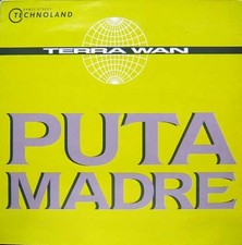 Terra Wan* - Puta Madre 12"