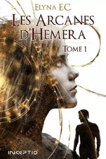 Les Arcanes d' Hemera Tome 1